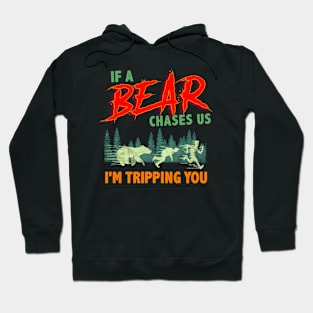 If A Bear Chases Us I'M Tripping You Camping Joke Hoodie